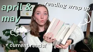 april & may reading wrap up + current reads 🌷💫💐🐥📓 | the 8 books i've read recently!