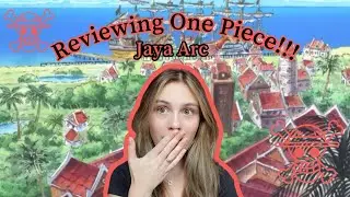 REVIEWING ONE PIECE!!! JAYA ARC REVIEW!!