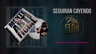 Pin Flow // 15. Bonus track - Seguir&aacute;n Cayendo // Mente Artificial 2013