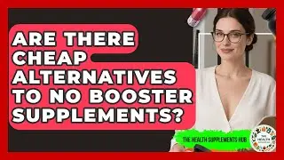 Are There Cheap Alternatives To NO Booster Supplements? - The Health Supplement Hub