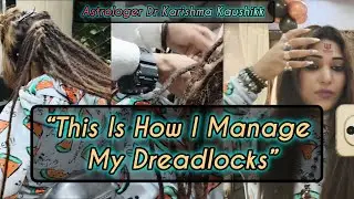 My Dreadlock Care Ritual | Dr Karishma Kaushikk&rdquo;@astrowithDrKarishma #dreadlocks #mahadev#hairstyle 