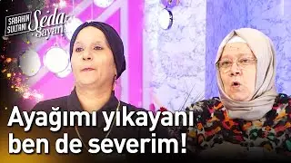 Ayağımı Yıkayanı Ben de Severim! - Sabahın Sultanı Seda Sayan