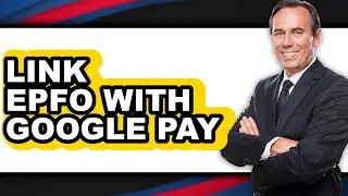How to Link Epfo with Google Pay (easy Method)