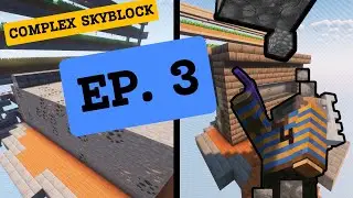 Complex Skyblock Minecraft | Ep. 3: We got stone for dayz!