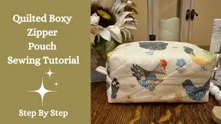 Quilted Boxy Zipper Pouch Sewing Tutorial