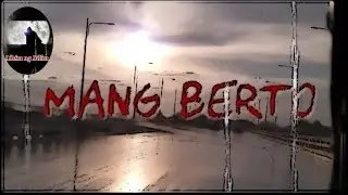 Mang Berto TAGALOG HORROR STORIES/TAGALOG HORROR NARRATION