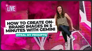 How to Create On-Brand Images in 5 Minutes with Gemini