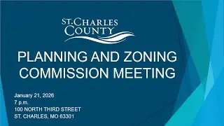 St. Charles County Planning & Zoning Commission Meeting 1.21.26