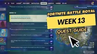 How to Complete Week 13 Quests | Fortnite Battle Royal Chapter 5 Season 1 Week 13 Quest Guide