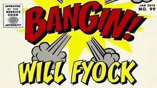 Will Fyock - Bangin!