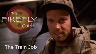 Ограбление поезда &bull; Сезон 1, Эпизод 2 &bull; Путеводитель по Firefly от TPN