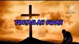 TUNTASLAH SUDAH