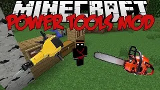 Minecraft | Мод на электроинструменты (БЕНЗОПИЛА, ЧЕЛОВЕК!!!) | 1.7.10