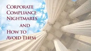 How to Avoid Corporate Compliance Nightmares