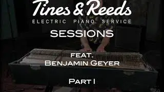 Tines & Reeds Sessions - Benjamin Geyer on Rhodes Mark I 18/1978 Part I