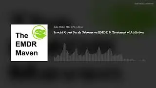 Special Guest Sarah Osborne on EMDR & Treatment of Addiction