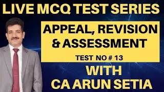 LIVE MCQ TEST SERIES FOR INCOME TAX WITH CA ARUN SETIA
