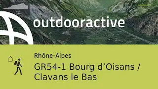 chemin de grande randonn&eacute;e - Rh&ocirc;ne-Alpes: GR54-1 Bourg d&rsquo;Oisans / Clavans le Bas