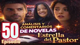 Estrella del pastor episodio 50 series y novelas turcas narracion, analisis  y comentarios