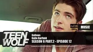 Katie Garfield - Gallows | Teen Wolf 6x12 Music [HD]