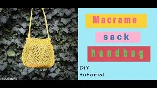 How to make macrame sack handbag/ net bag -DIY tutorial