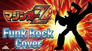 【再UP】Mazinger Z OP マジンガーZ (Funk Cover)