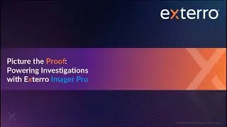 Picture The Proof: Powering Investigations With Exterro Imager Pro