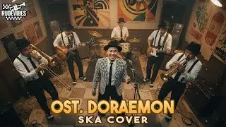 OST. DORAEMON (BAHASA INDONESIA) SKA COVER - RUDE VIBES