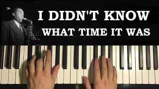 Charlie Parker - I Didn't Know What Time It Was (Piano Tutorial Lesson)
