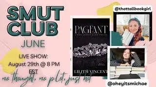 Smut Club Live Show - Pageant by Lilith Vincent