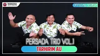 Persada Trio - Tarhirim Au (Official Video)