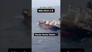 😱MSc ELSA 3 is in sinking condition, 38 Miles off the coast of Kochi,21 crew members rescued #ship