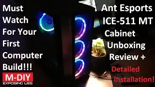Ant Esports ICE- 511 MT Cabinet Unboxing Review + Detailed Installation | Gaming PC Cabinet