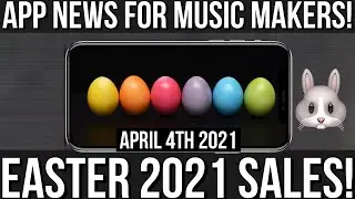 App News for iOS Music Makers 📲🤯 *EASTER SALES* April 4th 2021