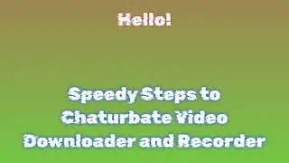 Chaturbate Video Downloader and Recorder Gratis Download