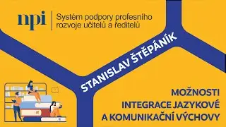 ČJL - Možnosti integrace jazykové a komunikační výchovy - Stanislav Štěpáník