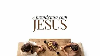 Culto | Aprendendo com Jesus | Pr. Daniel Brust