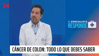 El Especialista Responde: c&aacute;ncer de colon, s&iacute;ntomas y tratamientos