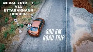 Crossing the Border via Uttarakhand | Nepal Road Trip
