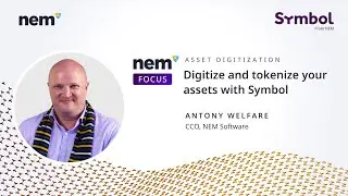 NEM Focus | Digitize and tokenize your assets with Symbol