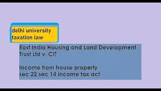 East India Housing and Land Development Trust Ltd v. CIT (income form house property section 14,22 )