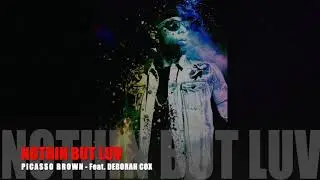 Picasso Brown Feat. Deborah Cox (NBL) Nothin But Luv II