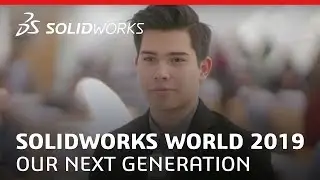 SOLIDWORKS World 2019 - Our Next Generation
