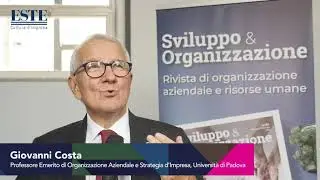 Intervista a Giovanni Costa, UNIVERSITA' DI PADOVA - Forum di Sviluppo e Organizzazione