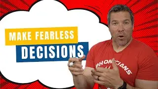 How to Make Fearless Decisions - 3 things to get you on the right path.