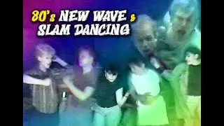 80s New Wave & Slam Dancing