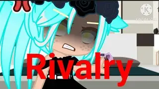 Rivalry/ Gacha Club Giant