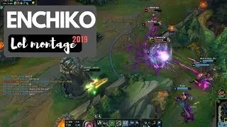 League of Legend | EnchikO Montage 2019