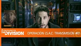 The Division - Operaci&oacute;n I.S.A.C. - Ep. 01