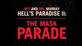 The Help - Wit & Dre Murray (Hell's Paradise II: The Mask Parade)